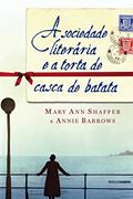 Ler A sociedade literária e a torta de casca de batata, do autor Mary Ann Shaffer; Annie Barrows