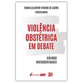 Ler Violência Obstétrica Em Debate - 2020, do autor Thamis Dalsenter Viveiros De Castro