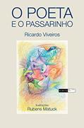 Ler O poeta e o passarinho, do autor Ricardo Viveiros
