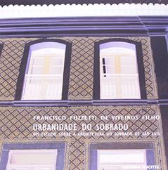 Urbanidade Do Sobrado. Um Estudo Sobre A Arquitetura Do Sobrado De São Luís, do autor Francisco Fuzzetti Viveiros Filho