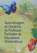 Ler Aprendizagem da docência do professor formador de educadores matemáticos, do autor Loriége Pessoa Bitencourt Ler Aprendizagem da docência do professor formador de educadores matemáticos, do autor Loriége Pessoa Bitencourt