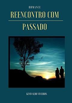 Reencontro com Passado, do autor Genivaldo Viveiros