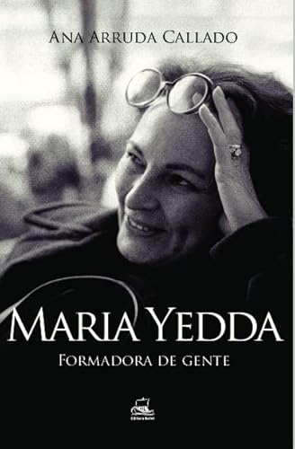 Ler Maria Yedda - Formadora de Gente, do autor Ana Arruda Callado