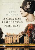 Ler A casa das lembranças perdidas, do autor Kate Morton