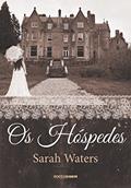 Ler Os hóspedes, do autor Sarah Waters