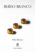 Ler RUÍDO BRANCO, do autor FABIO MARIANO