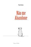 Ler Não me abandone: A saga de Bénya Krik, um cão de rua, contada pela família que ele adotou, do autor Vitor Bertini