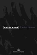 Ler A marca humana, do autor Philip Roth Ler A marca humana, do autor Philip Roth