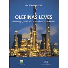 Olefinas Leves: Tecnologia, Mercado e Aspectos Econômicos, do autor Luiz Fernando Leite; Petrobras
