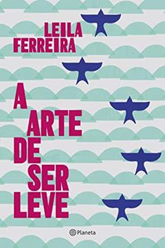 A arte de ser leve, do autor Leila Ferreira