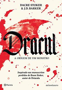 DRACUL: A origem de um monstro, do autor Dacre Stoker; J.D. Barker