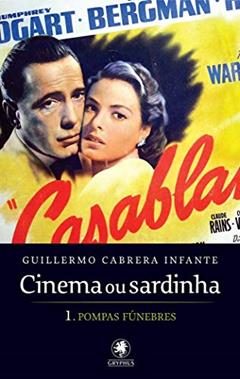 Cinema ou sardinha - parte 1: Pompas fúnebres: Volume 1, do autor Guillermo Cabrera Infante