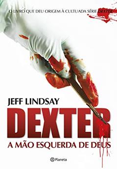 Dexter - a mão esquerda de Deus, do autor Jeff Lindsay
