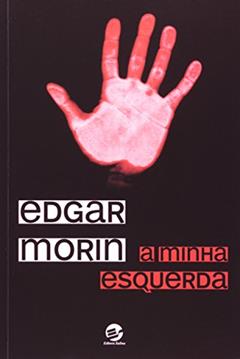 A Minha Esquerda, do autor Edgar Morin