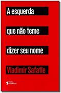 Ler A Esquerda que Não Teme Dizer seu Nome, do autor Vladimir Safatle
