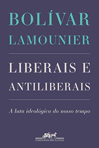 Ler Liberais e antiliberais, do autor Bolívar Lamounier