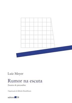 Rumor na escuta: Ensaios de Psicanálise, do autor Luiz Meyer