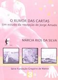 Ler O Rumor das Cartas. Um Estudo da Recepção de Jorge Amado, do autor Márcia Rios da Silva