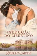 Ler A Sedução do Libertino (Série A Sedução Livro 2), do autor Lauren Smith Ler A Sedução do Libertino (Série A Sedução Livro 2), do autor Lauren Smith