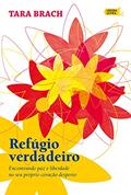 Ler Refúgio verdadeiro: Encontrando paz e liberdade no seu próprio coração desperto, do autor Tara Brach