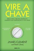 Ler Vire a chave, do autor James Clement 
com Kristin Loberg