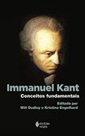 Ler Immanuel Kant: Conceitos fundamentais, do autor Will Dudley; Kristina Engelhard