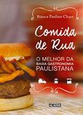 Ler Comida de rua: o Melhor da Baixa Gastronomia Paulistana, do autor Bianca Paulino Chaer