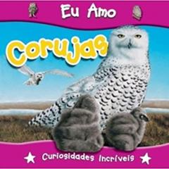 EU AMO CORUJAS - COL. EU AMO - 1, do autor CIRANDA CULTURAL