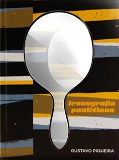 Iconografia paulistana, do autor Gustavo Piqueira