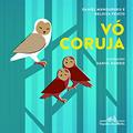 Ler Vó coruja, do autor Daniel Munduruku; Heloisa Prieto Ler Vó coruja, do autor Daniel Munduruku; Heloisa Prieto
