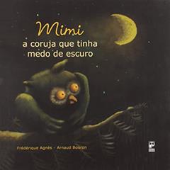 Mimi: A coruja que tinha medo de escuro, do autor Frédérique Agnès