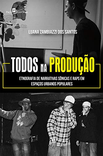 Ler "Todos na Produção", do autor Luana Zambiazzi Dos Santos Ler "Todos na Produção", do autor Luana Zambiazzi Dos Santos