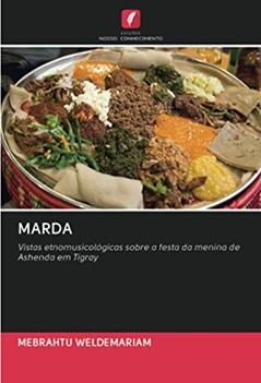 MARDA: Vistas etnomusicológicas sobre a festa da menina de Ashenda em Tigray, do autor Mebrahtu Weldemariam
