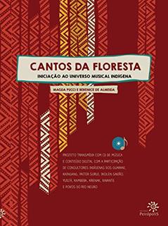 Cantos da floresta: iniciação ao universo musical indígena, do autor Magda Pucci; Berenice de Almeida