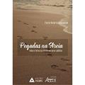 Ler Pegadas na Areia: Fatos e Feitos na Vida de um Servo Católico, do autor Paulo Roberto Labegalini Ler Pegadas na Areia: Fatos e Feitos na Vida de um Servo Católico, do autor Paulo Roberto Labegalini