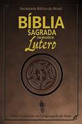 Ler Bíblia Sagrada com reflexões de Lutero: Nova Tradução na Linguagem de Hoje, do autor Sociedade Bíblica do Brasil