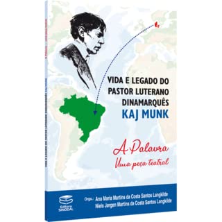 Ler Vida E Legado Do Pastor Luterano Dinamarquês Kaj Munk: A Palavra - Uma Peça Teatral, do autor Kaj Munk
