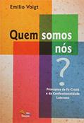Ler Quem Somos Nos? Principios da Fe Crista e da Confessionalidade Luterana - 1, do autor Voigt Ler Quem Somos Nos? Principios da Fe Crista e da Confessionalidade Luterana - 1, do autor Voigt