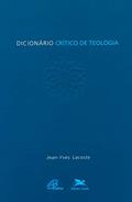 Ler Dicionário Crítico de Teologia, do autor Jean-Yves Lacoste