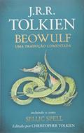 Ler Beowulf: Uma tradução comentada - incluindo o conto sellic spell, do autor J. R. R. Tolkien Ler Beowulf: Uma tradução comentada - incluindo o conto sellic spell, do autor J. R. R. Tolkien