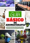 Ler Guia Básico Da Aromaterapia: Guia Para Iniciantes Em Aromaterapia E Óleos Essenciais Para Alívio Da Ansiedade, Remédios De Cura E Limpadores Naturais, do autor Monica Stevenson