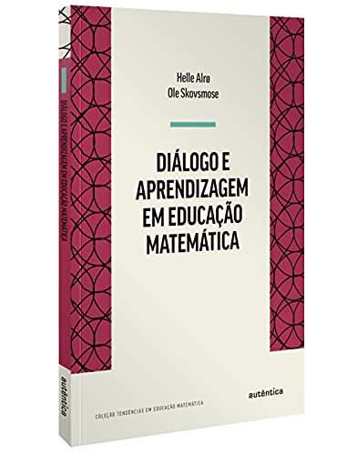 Ler Diálogo e Aprendizagem em Educação Matemática, do autor Helle Alrø; Ole Skovsmose