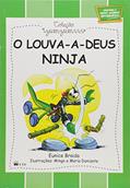 Ler O Louva-A-Deus Ninja, do autor Eunice Braido Ler O Louva-A-Deus Ninja, do autor Eunice Braido
