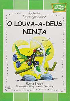 O Louva-A-Deus Ninja, do autor Eunice Braido