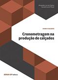 Ler Cronometragem na Produção de Calçados, do autor Alessandro Luís dos Santos; Cassiane Louvo Pievan