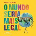 Ler O mundo seria mais legal, do autor Marcelo Tolentino