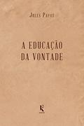 Ler A Educação da Vontade, do autor Jules Payot