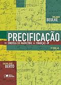 Ler Precificação: Sinergia do marketing + finanças: Sinergia do Marketing e Finanças, do autor Rolando Beulke; Dalvio José Bertó