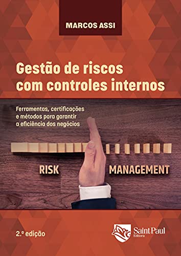 Ler Gestão de Riscos com Controles Internos - Ferramentas, Certificações e Métodos Para Garantir a Eficiência dos Negócios 2° Edição, do autor Marcos Assi Ler Gestão de Riscos com Controles Internos - Ferramentas, Certificações e Métodos Para Garantir a Eficiência dos Negócios 2° Edição, do autor Marcos Assi