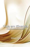 Ler Vida Em Sinergia: O Toque de Midas Pelas Suas Maos, do autor William Costa Ler Vida Em Sinergia: O Toque de Midas Pelas Suas Maos, do autor William Costa